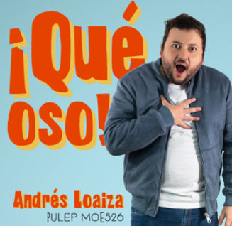 ¡Qué oso! con Andrés Loaiza – Teatro Prado