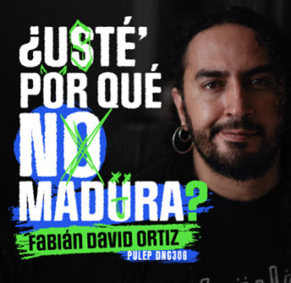 ¿Usté por qué no madura? de Fabián David – Solar del Águila
