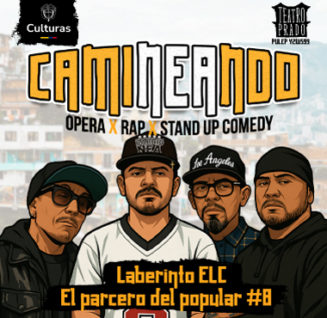 Teatro Prado: CamiNeando con El Parcero del Popular 8 y Laberinto ELC