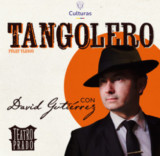 Teatro Prado: Tangolero, repertorio de tangos y boleros por David Gutiérrez